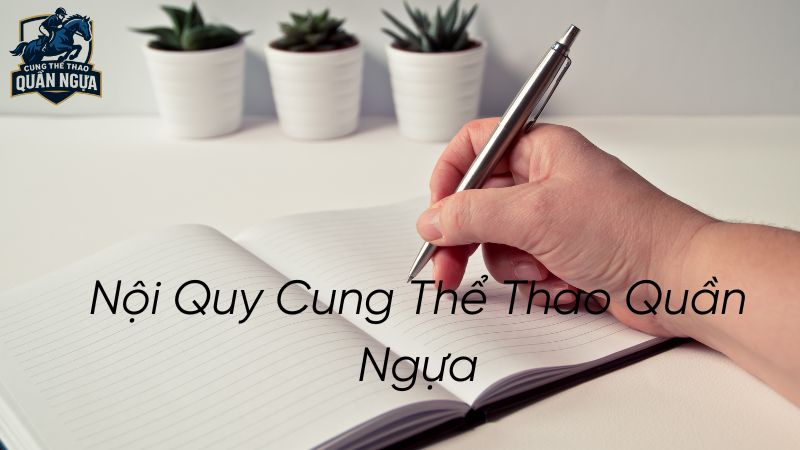 Nội quy Cung Thể Thao Quần Ngựa
