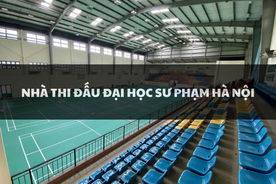 Mặt ngoài Nhà Thi Đấu Đại Học Sư Phạm Hà Nội