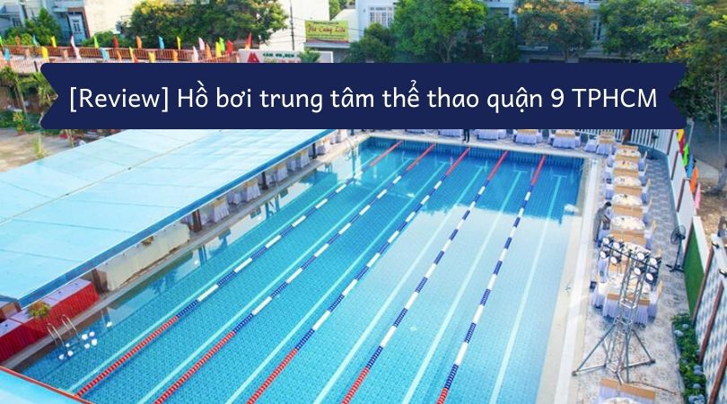 Hồ bơi ngoài trời rộng ở Quận 9